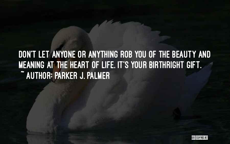 Life's Beauty Quotes By Parker J. Palmer