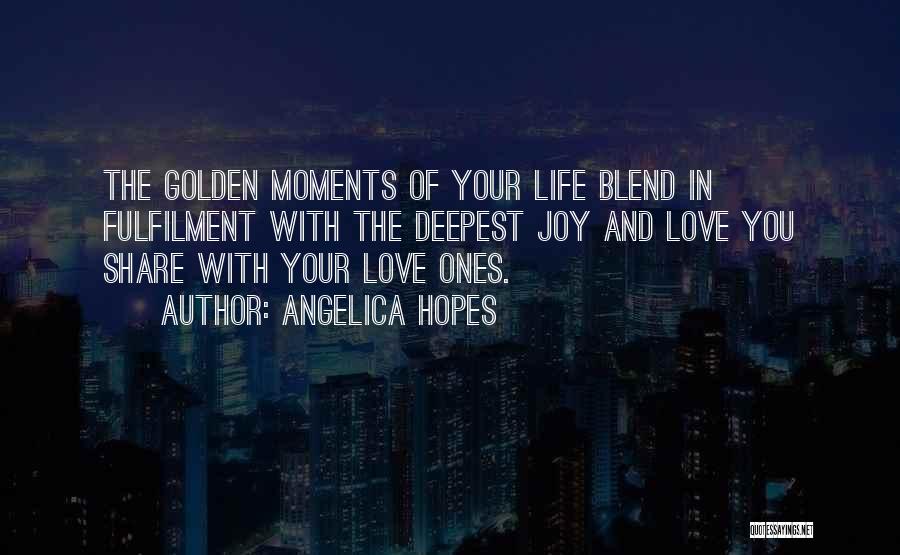 Life's Best Moments Quotes By Angelica Hopes