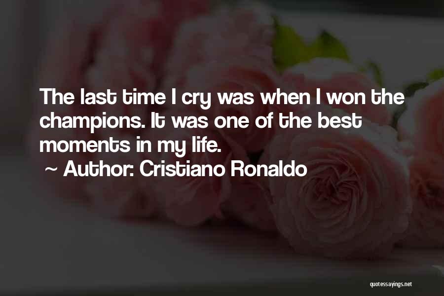 Life's Best Moments Quotes By Cristiano Ronaldo