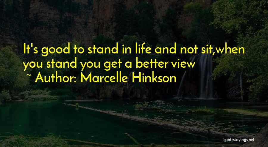 Life's Better When You Quotes By Marcelle Hinkson
