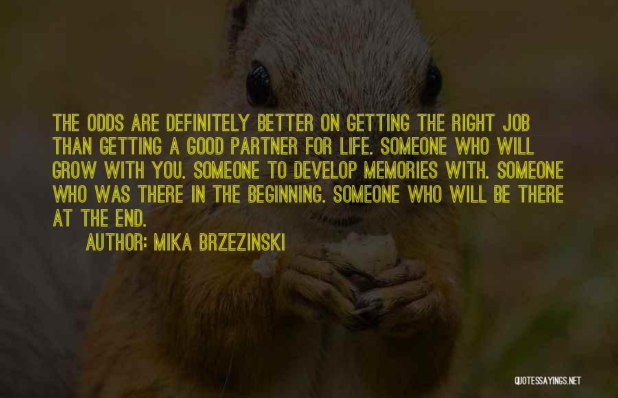 Life's Better With Someone Quotes By Mika Brzezinski