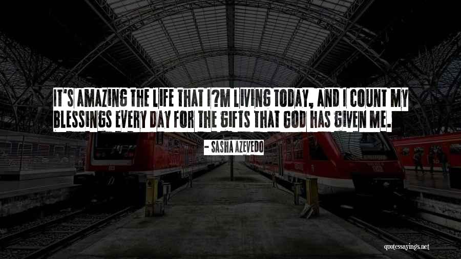 Life's Blessings Quotes By Sasha Azevedo Life's Blessings Quotes By Sasha Azevedo