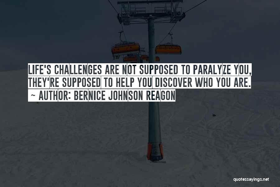 Life's Challenges Quotes By Bernice Johnson Reagon