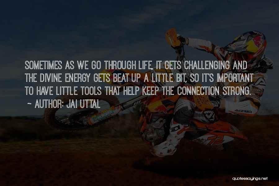 Life's Challenges Quotes By Jai Uttal