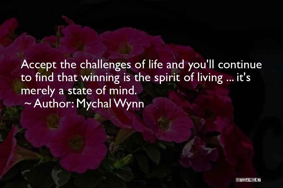 Life's Challenges Quotes By Mychal Wynn