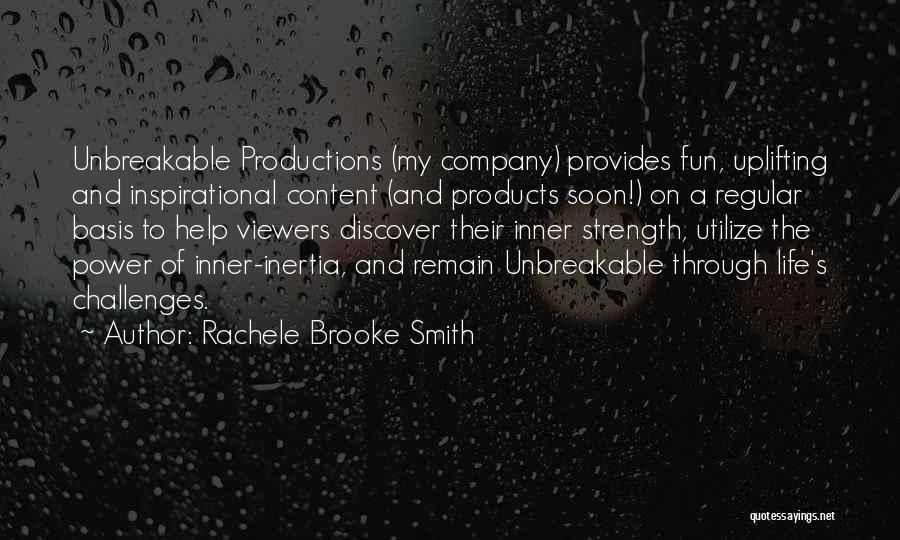 Life's Challenges Quotes By Rachele Brooke Smith