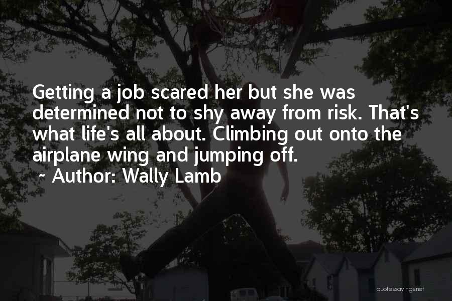 Life's Challenges Quotes By Wally Lamb