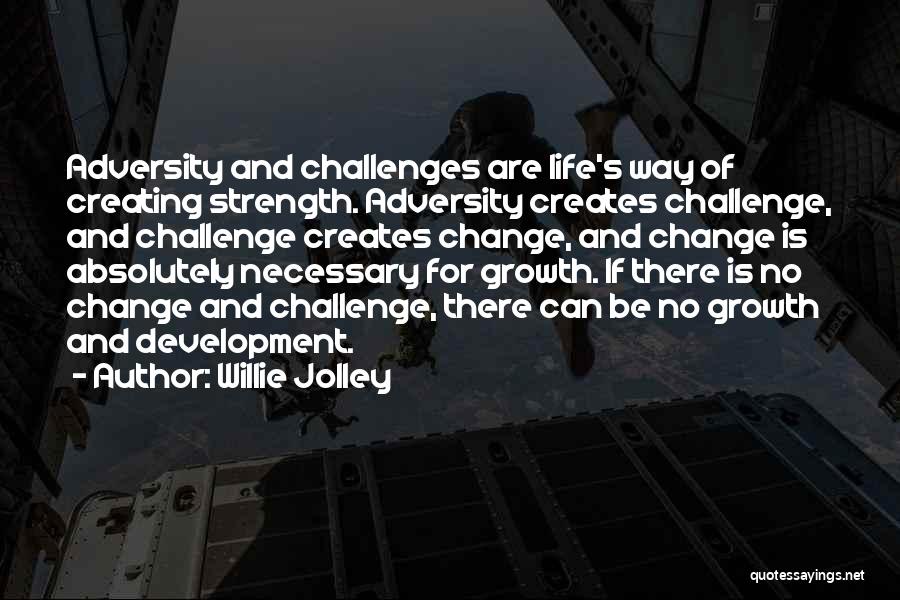 Life's Challenges Quotes By Willie Jolley