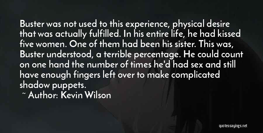 Life's Complicated Enough Quotes By Kevin Wilson