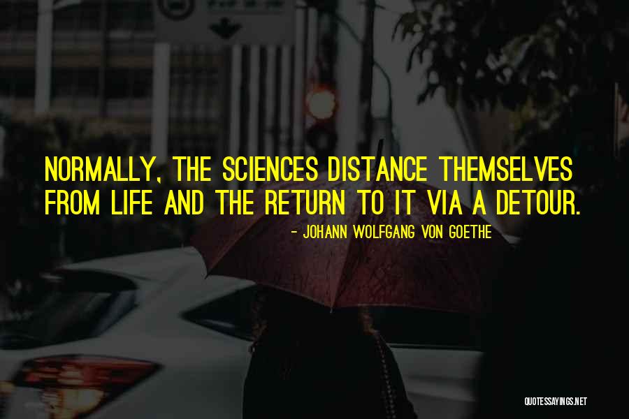 Life's Detours Quotes By Johann Wolfgang Von Goethe Life's Detours Quotes By Johann Wolfgang Von Goethe