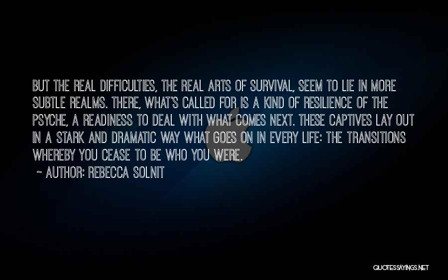 Life's Difficulties Quotes By Rebecca Solnit