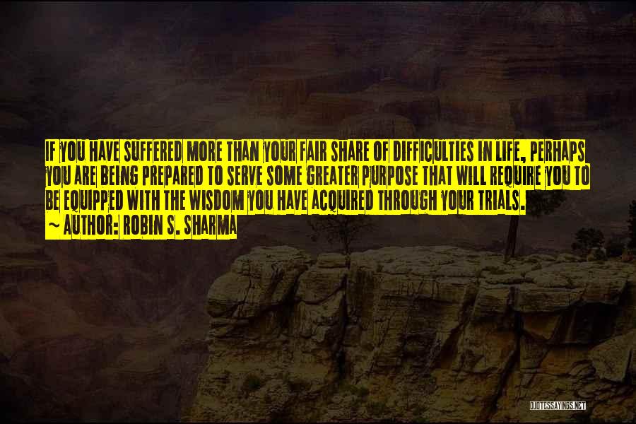 Life's Difficulties Quotes By Robin S. Sharma
