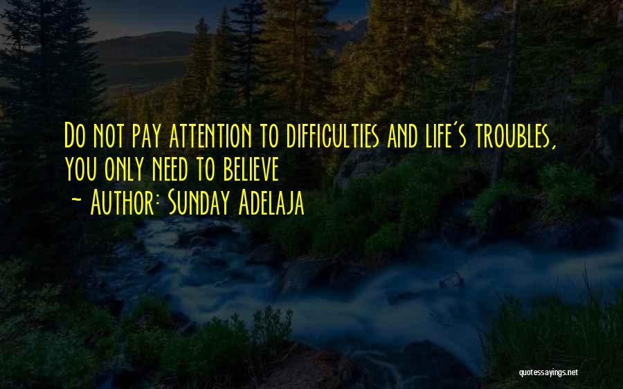 Life's Difficulties Quotes By Sunday Adelaja