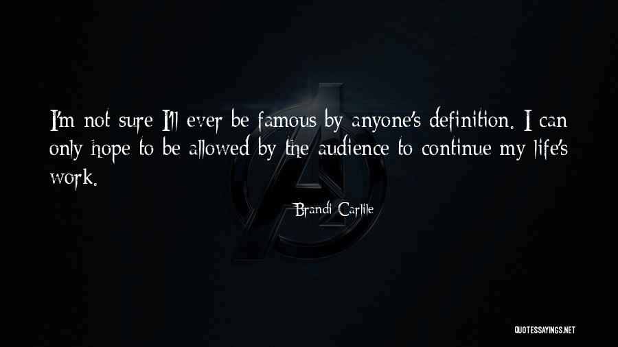 Life's Famous Quotes By Brandi Carlile Life's Famous Quotes By Brandi Carlile