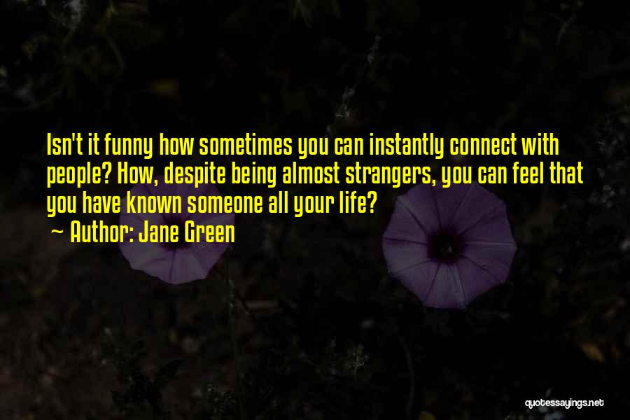 Life's Funny Sometimes Quotes By Jane Green