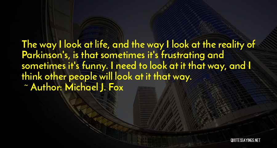 Life's Funny Sometimes Quotes By Michael J. Fox