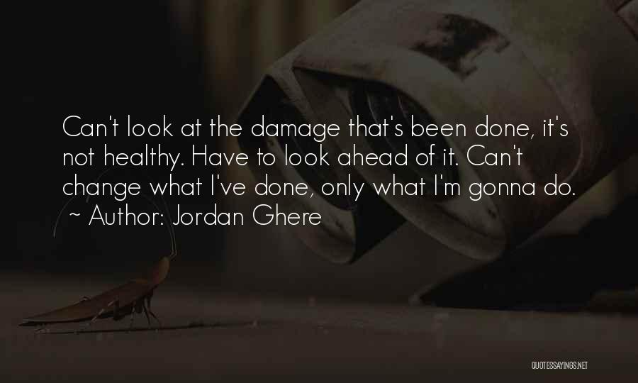 Life's Gonna Change Quotes By Jordan Ghere