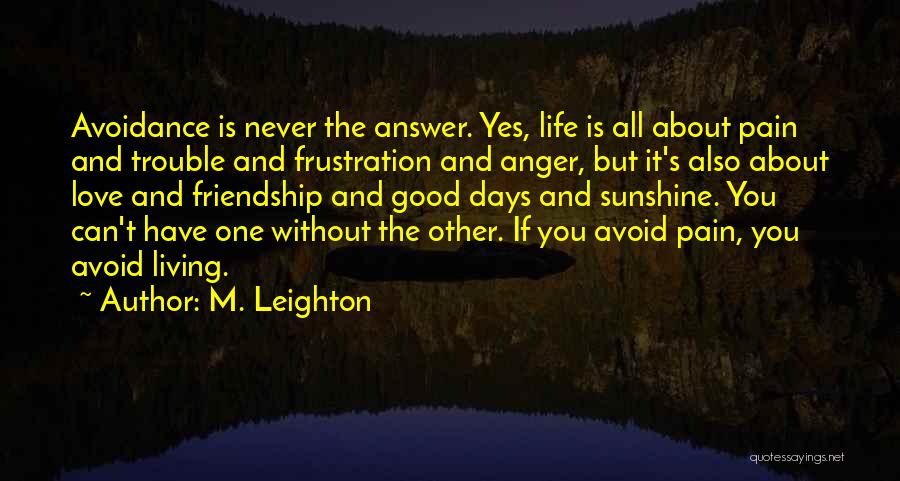 Life's Good Without You Quotes By M. Leighton