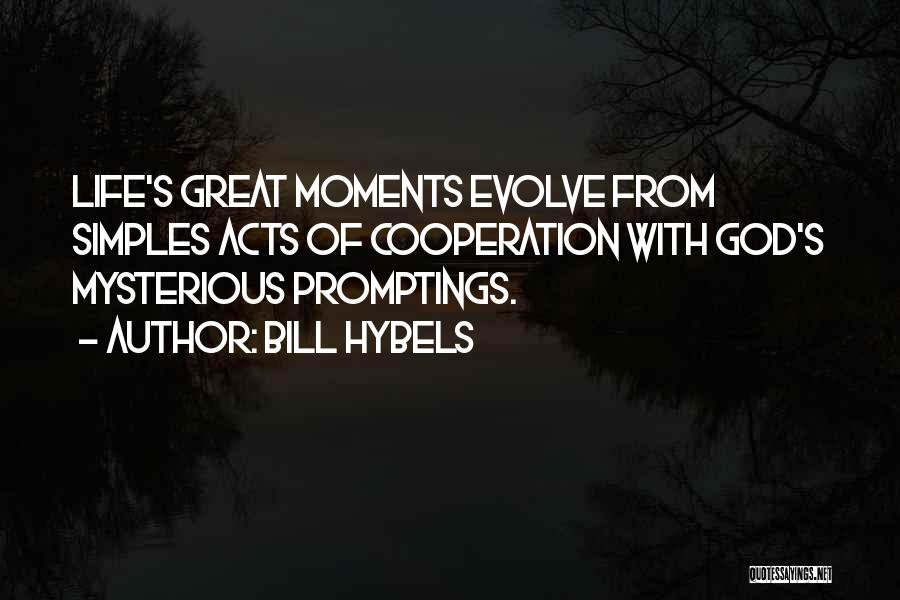 Life's Great Moments Quotes By Bill Hybels