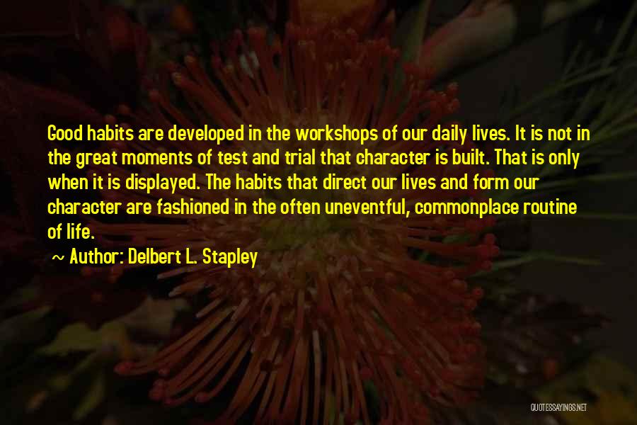 Life's Great Moments Quotes By Delbert L. Stapley