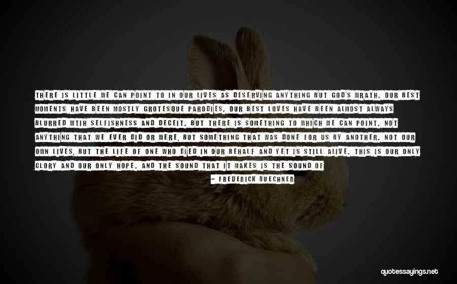Life's Great Moments Quotes By Frederick Buechner Life's Great Moments Quotes By Frederick Buechner