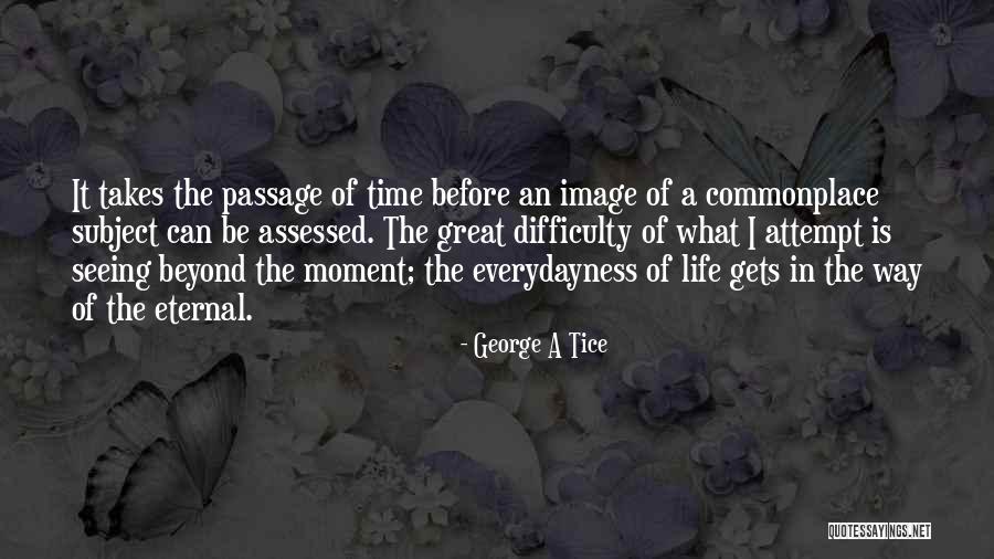 Life's Great Moments Quotes By George A Tice Life's Great Moments Quotes By George A Tice