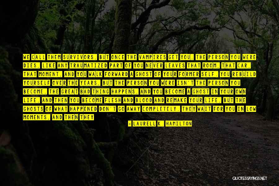 Life's Great Moments Quotes By Laurell K. Hamilton Life's Great Moments Quotes By Laurell K. Hamilton