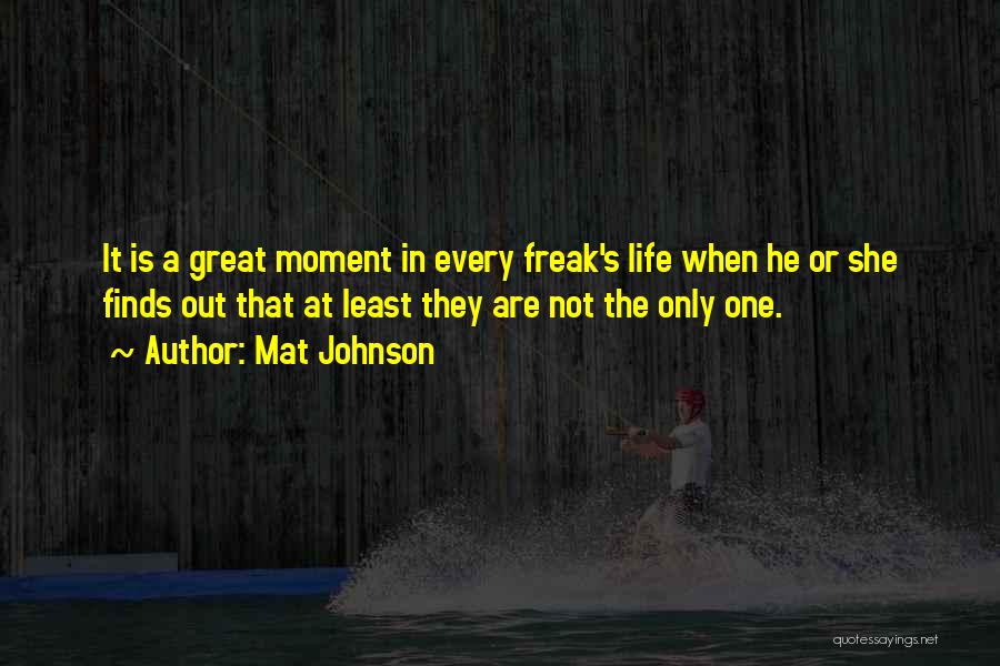 Life's Great Moments Quotes By Mat Johnson