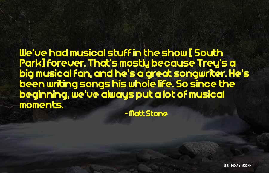 Life's Great Moments Quotes By Matt Stone Life's Great Moments Quotes By Matt Stone