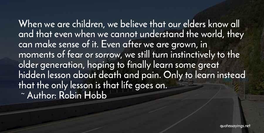 Life's Great Moments Quotes By Robin Hobb