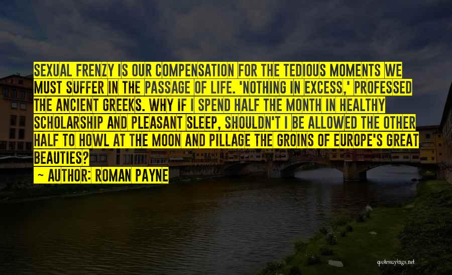 Life's Great Moments Quotes By Roman Payne