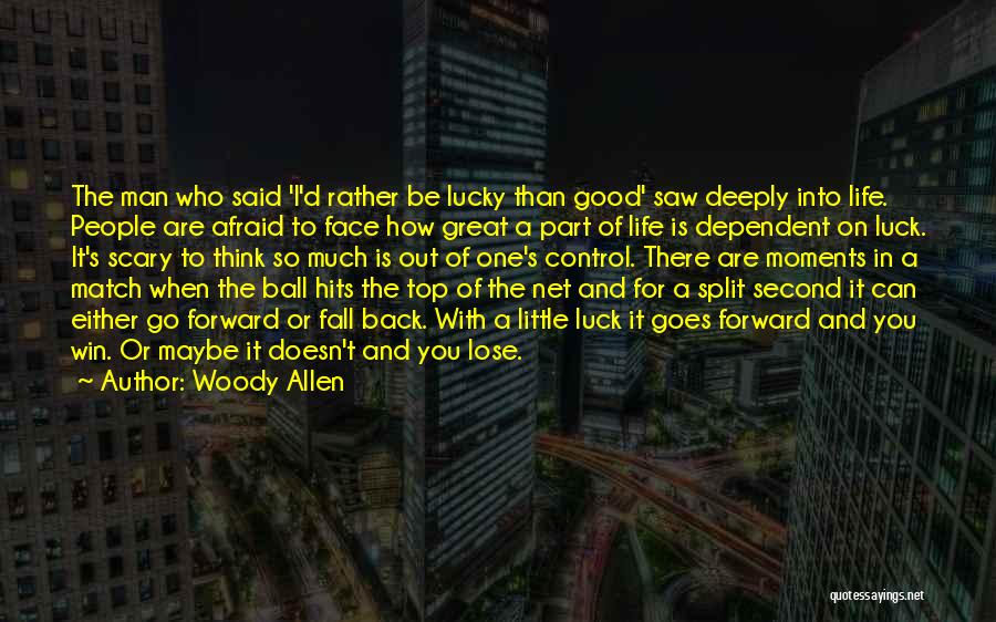 Life's Great Moments Quotes By Woody Allen