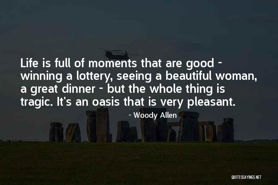 Life's Great Moments Quotes By Woody Allen Life's Great Moments Quotes By Woody Allen