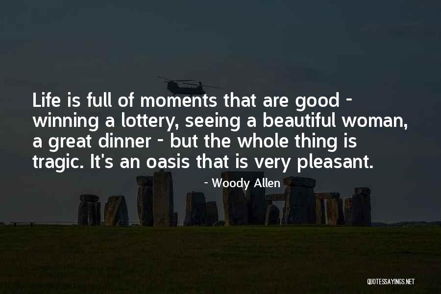 Life's Great Moments Quotes By Woody Allen