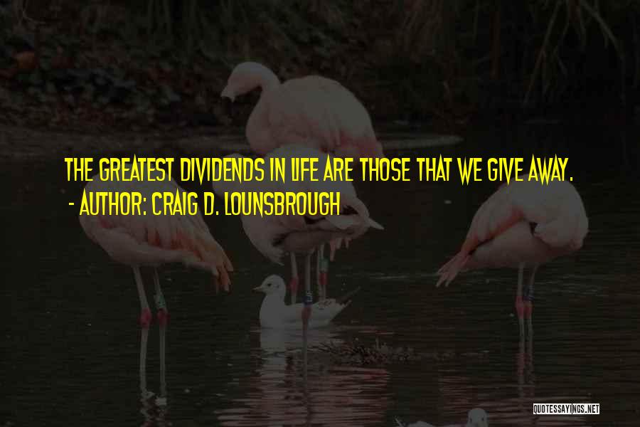 Life's Greatest Blessing Quotes By Craig D. Lounsbrough