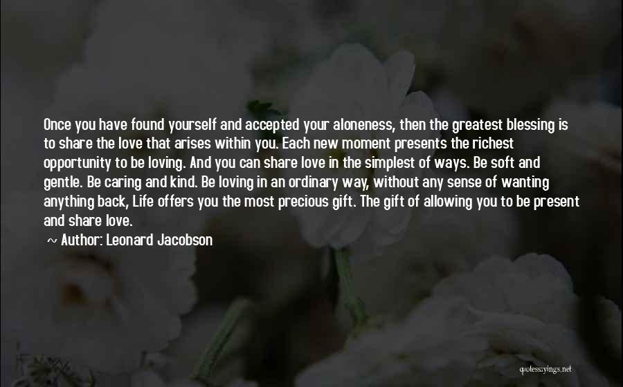 Life's Greatest Blessing Quotes By Leonard Jacobson