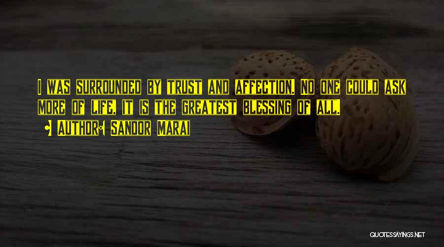 Life's Greatest Blessing Quotes By Sandor Marai