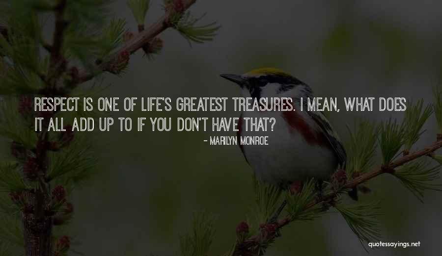 Life's Greatest Treasures Quotes By Marilyn Monroe