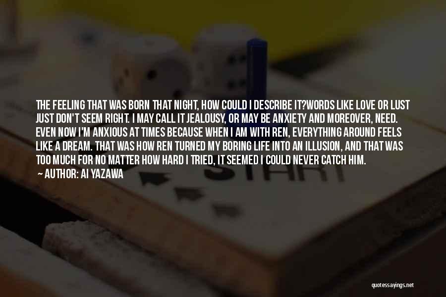 Life's Hard At Times Quotes By Ai Yazawa