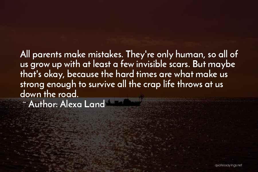 Life's Hard At Times Quotes By Alexa Land