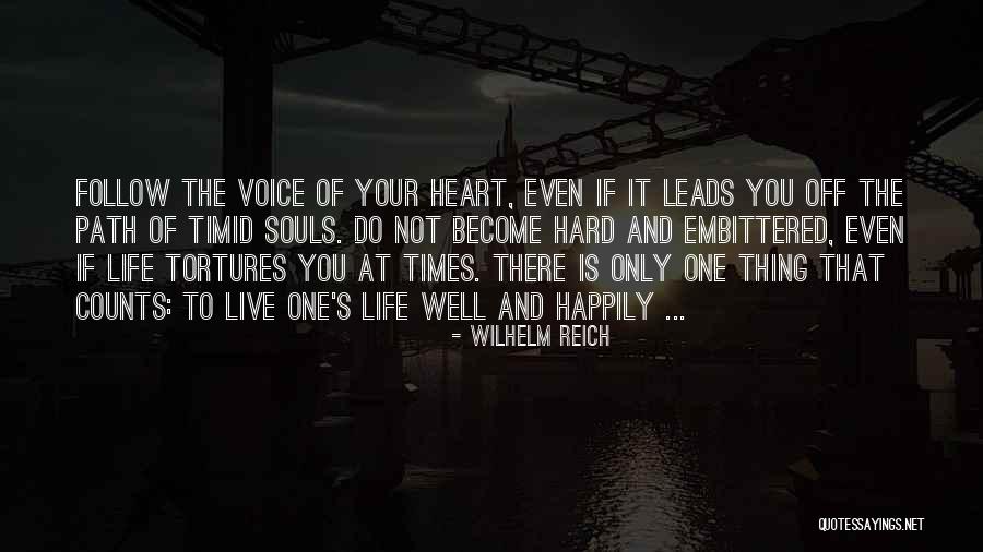 Life's Hard At Times Quotes By Wilhelm Reich Life's Hard At Times Quotes By Wilhelm Reich