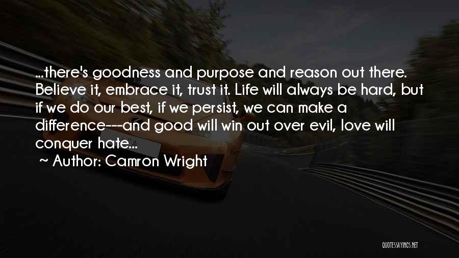 Life's Hard But Good Quotes By Camron Wright