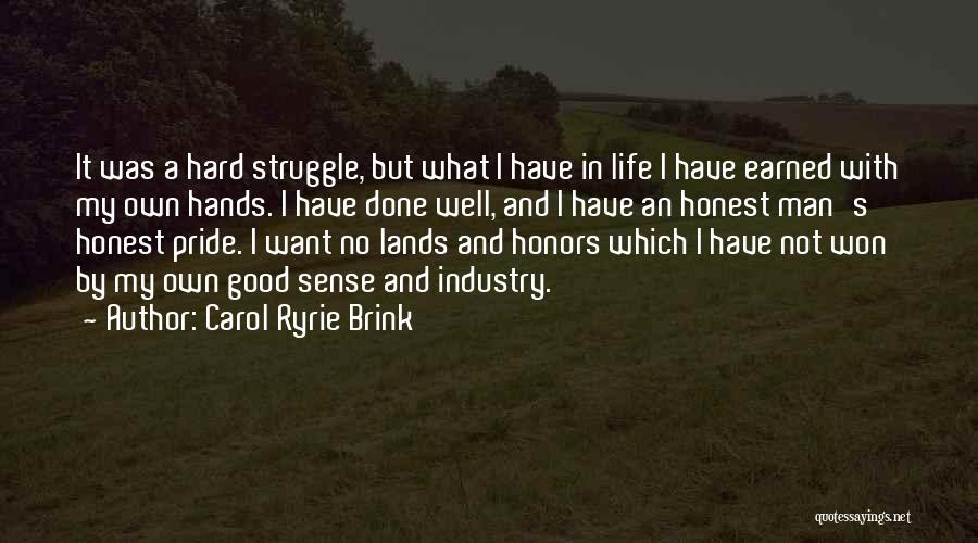 Life's Hard But Good Quotes By Carol Ryrie Brink