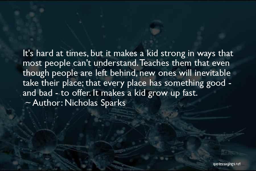 Life's Hard But Good Quotes By Nicholas Sparks