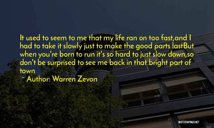 Life's Hard But Good Quotes By Warren Zevon