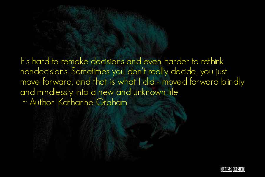 Life's Hard Decisions Quotes By Katharine Graham