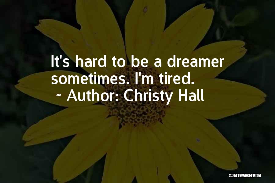 Life's Hard Sometimes Quotes By Christy Hall