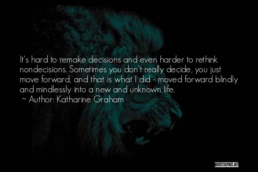 Life's Hard Sometimes Quotes By Katharine Graham