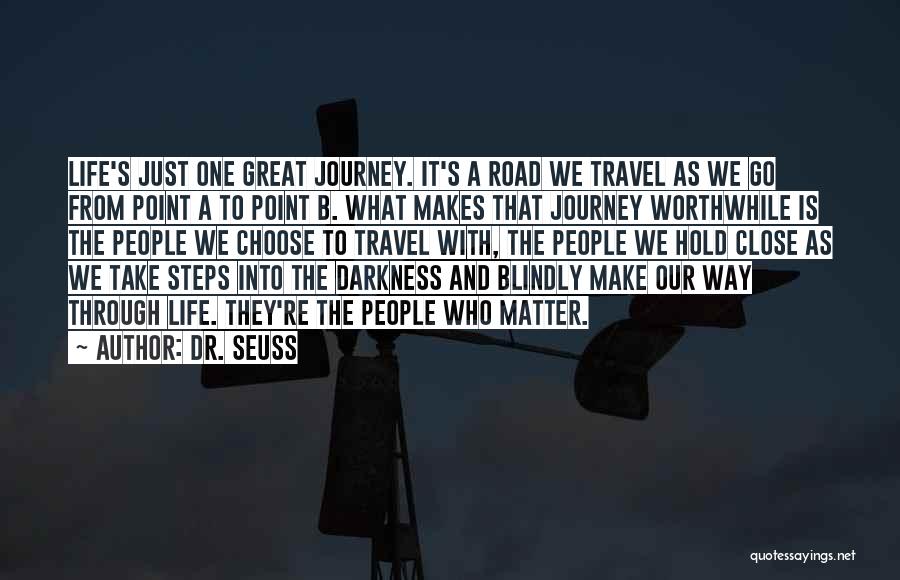 Life's Journey And Love Quotes By Dr. Seuss