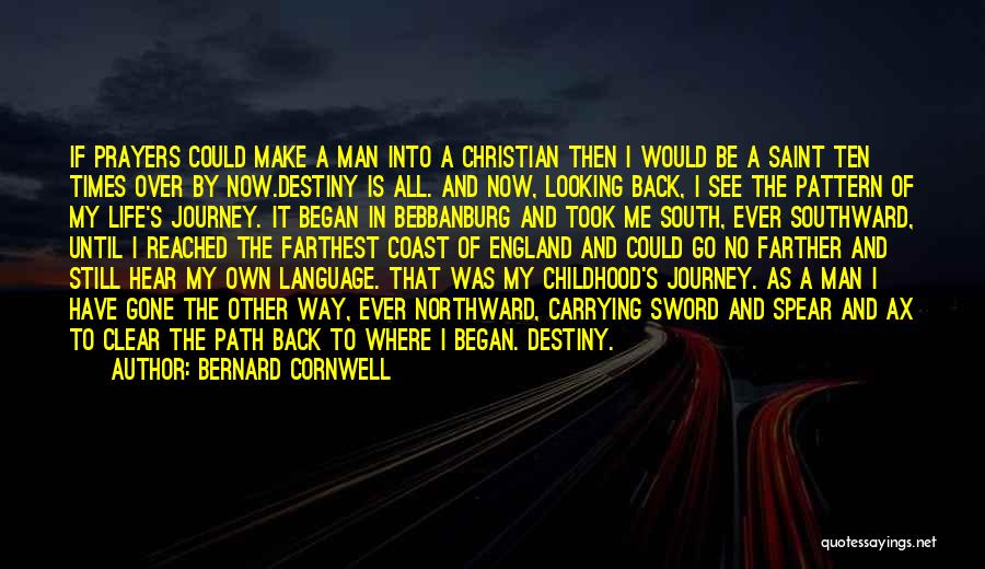 Life's Journey Christian Quotes By Bernard Cornwell